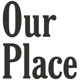Our Place